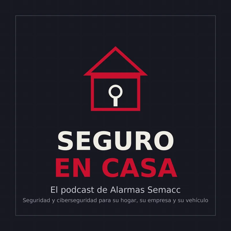 Podcast Seguro en Casa, de Alarmas Semacc